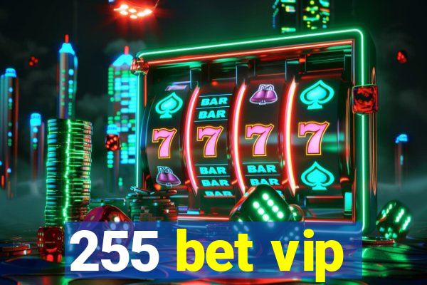 255 bet vip